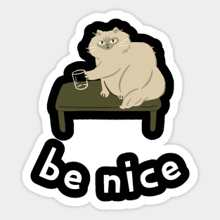 Be nice like cat Sticker